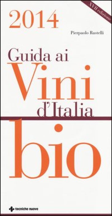 Guida ai vini d'Italia bio 2014 - Pierpaolo Rastelli