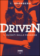 Guidati dalla passione. Driven. 1.