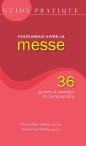 Guide Pratique, pour mieux vivre la messe