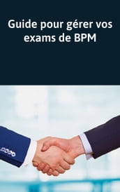 Guide pour gérer vos exams de BPM