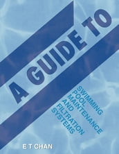 A Guide to Swimming Pool Maintenance and Filtration Systems
