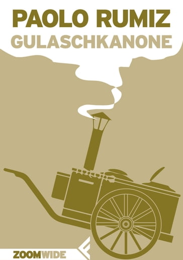 Gulaschkanone - Paolo Rumiz