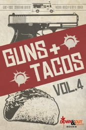 Guns + Tacos Vol. 4
