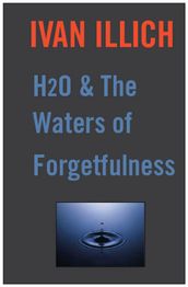 H20 and the Waters of Forgetfulness