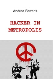 HACKER IN METROPOLIS