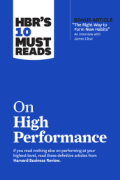 HBR s 10 Must Reads on High Performance