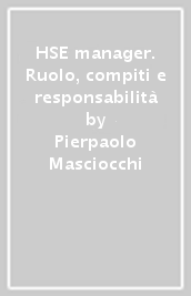 HSE manager. Ruolo, compiti e responsabilità