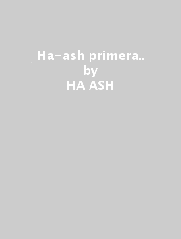 Ha-ash primera.. - HA-ASH