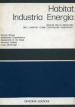 Habitat, industria, energia. Analisi dell ideologia dell «Habitat come continuum temporale»