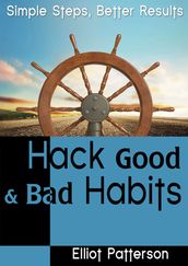 Hack Good and Bad Habits