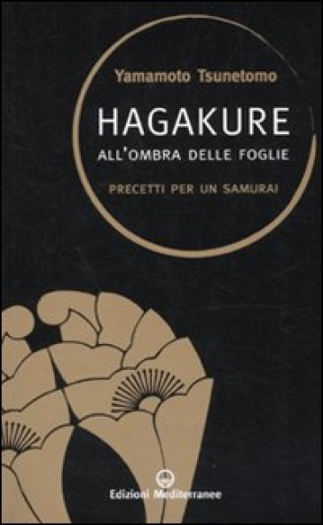 Hagakure. All'ombra delle foglie. Precetti per un samurai - Yamamoto Tsunetomo