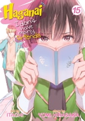 Haganai: I Don t Have Many Friends Vol. 15