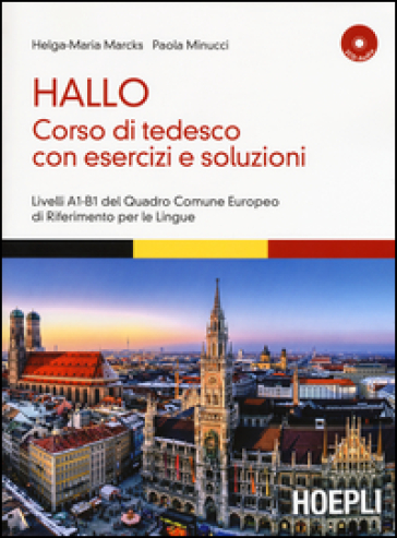 Hallo. Corso di tedesco con esercizi e soluzioni. A1-B1. Con 2 CD Audio - Helga-Maria Marcks - Paola Minucci