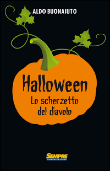 Halloween. Lo scherzetto del diavolo - Aldo Buonaiuto