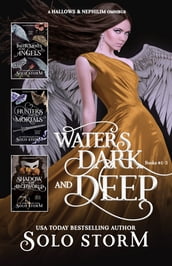 Hallows & Nephilim: Waters Dark and Deep Books #1-3