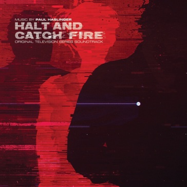 Halt & catch fire original soundtrack - Paul Haslinger