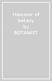 Hammer of botany
