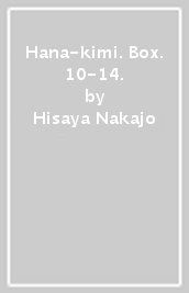 Hana-kimi. Box. 10-14.