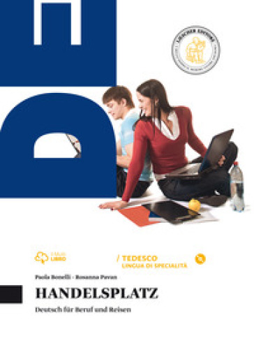 Handelsplatz. Per le Scuole superiori. Con CD Audio formato MP3. Con e-book. Con espansione online - Paola Bonelli - Rosanna Pavan