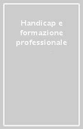 Handicap e formazione professionale