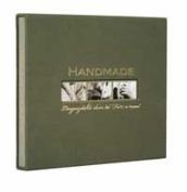 Handmade. L ineguagliabile classe del «Fatto a mano». Ediz. italiana, inglese e francese