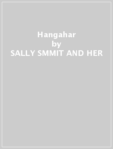 Hangahar - SALLY SMMIT AND HER