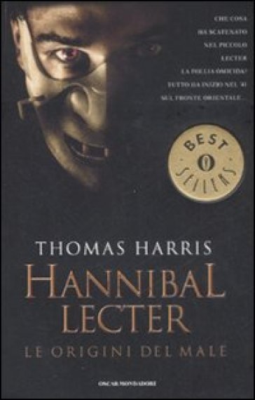 Hannibal Lecter. Le origini del male - Thomas A. Harris