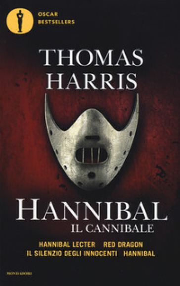 Hannibal il cannibale: Hannibar Lecter-Red Dargon-Il silenzio degli innocenti-Hannibal - Thomas A. Harris