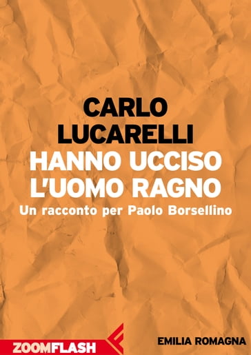 Hanno ucciso l'Uomo Ragno - Carlo Lucarelli