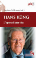 Hans Kung. L opera di una vita