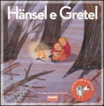 Hansel e Gretel. Ediz. illustrata. Con CD Audio - Jacob Grimm - Wilhelm Grimm - Paola Parazzoli