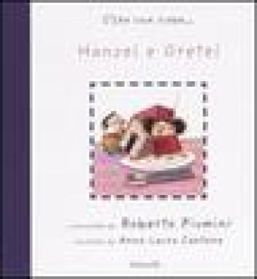 Hansel e Gretel - Roberto Piumini - Anna Laura Cantone