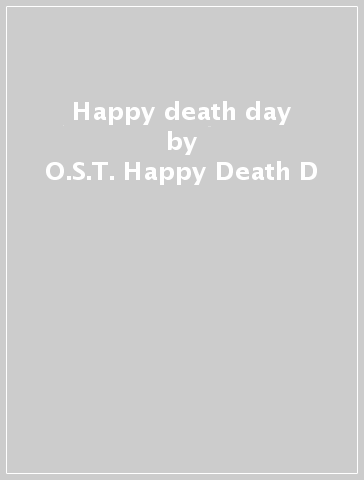 Happy death day - O.S.T.-Happy Death D