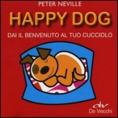 Happy dog. Dai il benvenuto al tuo cucciolo. Con gadget