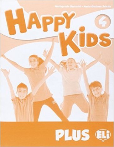 Happy kids plus 4. Per la Scuola elementare - Mariagrazia Bertarini - Paolo Iotti