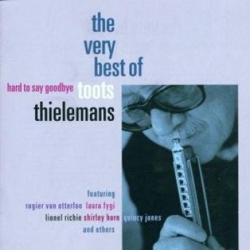 Hard to say goodbye - Toots Thielemans