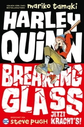Harley Quinn: Breaking Glass - Jetzt kracht s!
