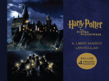 Harry Potter e la pietra filosofale. Il libro magico lenticular. Ediz. a colori. 1. - J. K. Rowling