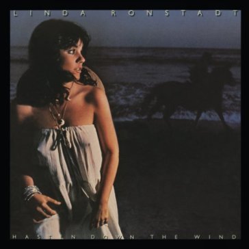 Hasten down the wind - Linda Ronstadt