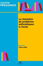 Hatier Pédagogie - La résolution de problèmes arithmétiques à l école