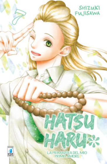 Hatsu Haru. La primavera del mio primo amore. 7. - Shizuki Fujisawa