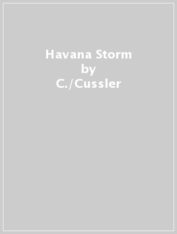 Havana Storm - C./Cussler D.  Cussler