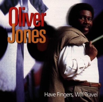Have fingers will travel - Oliver Jones