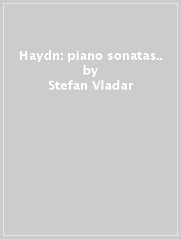 Haydn: piano sonatas.. - Stefan Vladar