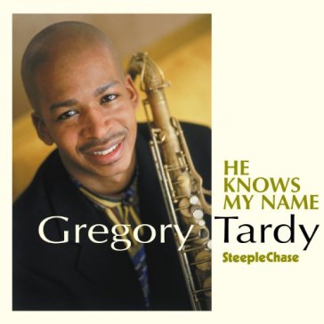 He knows my name - GREGORY TARDY