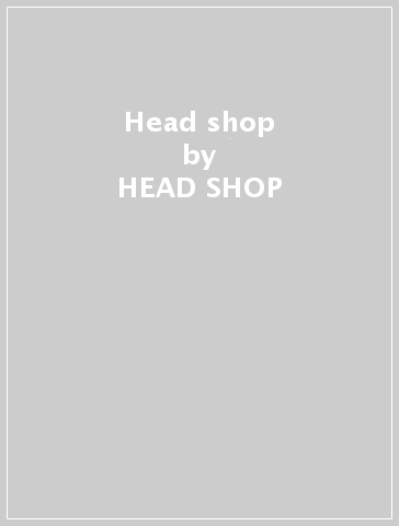 Head shop - HEAD SHOP