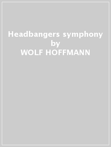 Headbangers symphony - WOLF HOFFMANN