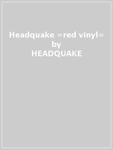 Headquake =red vinyl= - HEADQUAKE