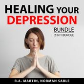 Healing Your Depression Bundle, 2 in 1 Bundle