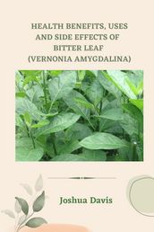 Health benefits, Uses and Side Effects of Bitter Leaf